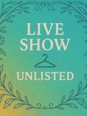 Live Show Unlisted Item